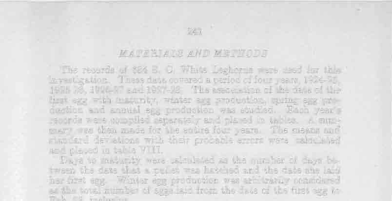 241 MATERIALS AND METHODS The records of 684 S. C. White Leghorns were used for this. investigation. These data covered a period of four years, 1924-25, 1925-26, 1926-27 and 1927-28.