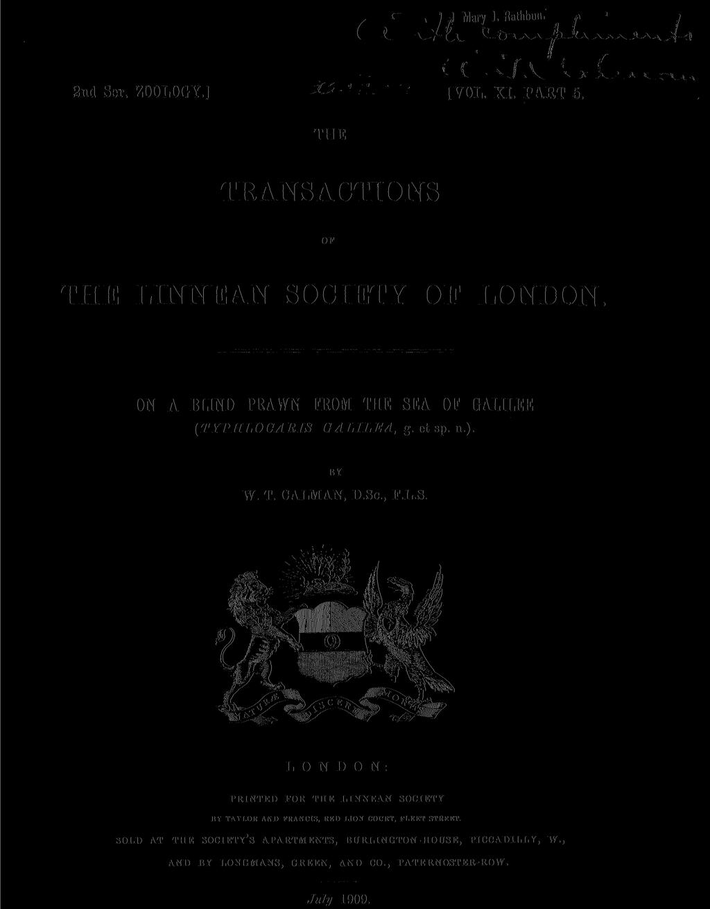 (t at; Mary J. Rathbun. i - v J. Y v > «* \ f n. 2nd Ser. ZOOLOGY.] ' ~ j VOL, XI. FART 5. THE TRANSACTION'S OF THE LINNEAN SOCIETY OF LONDON.