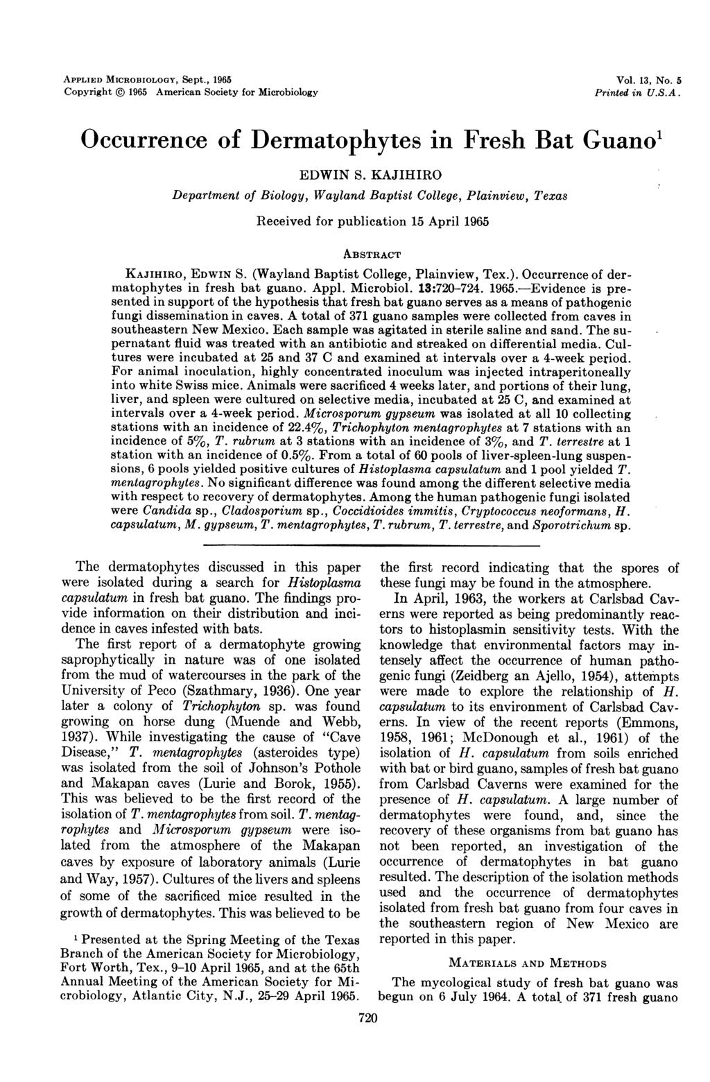 APPLIED MICROBIOLOGY, Sept., 1965 Copyright ) 1965 American Society for Microbiology Vol. 13, No. 5 Printed in U.S.A. Occurrence of Dermatophytes in Fresh Bat Guano1 EDWIN S.