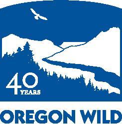 October 9, 2015 Oregon Fish & Wildlife Commission Attn: Chair Michael Finley 4034 Fairview Industrial Drive SE Salem, OR 97302 Dear Chair Finley & Commission Members, On behalf of Oregon Wild s more