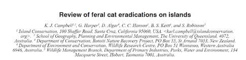 Reality check: what does it take to eradicate cats? Cat eradications have been attempted on islands in all the world s oceans.