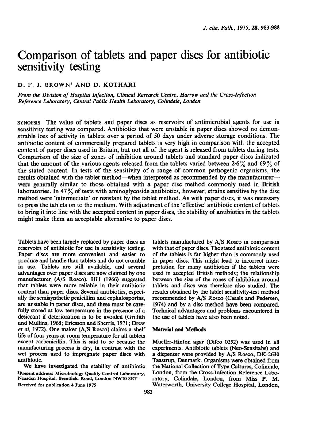 J. clin. Path., 1975, 28, 983-988 Comparison of tablets and paper discs for antibiotic sensitivity testing D. F. J. BROWN' AND D.