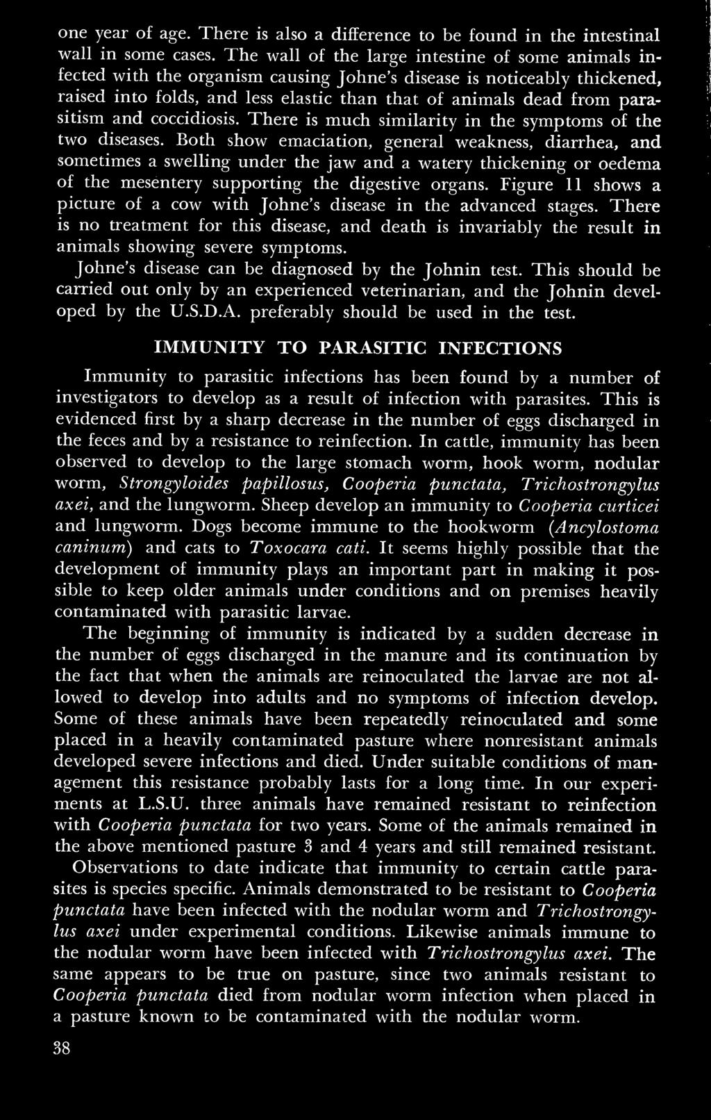 parasitism and coccidiosis. There is much similarity in the symptoms of the two diseases.
