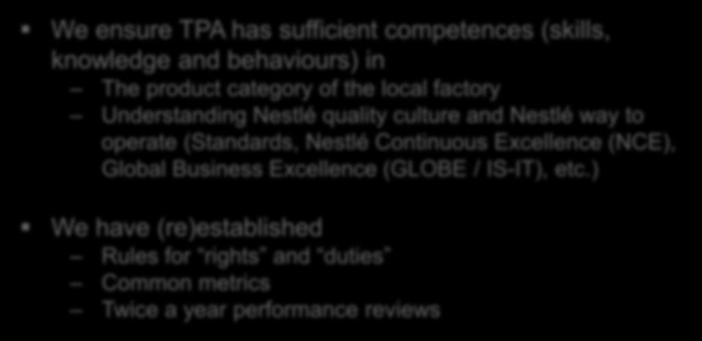 way to operate (Standards, Nestlé Continuous Excellence (NCE), Global Business Excellence (GLOBE / IS-IT), etc.