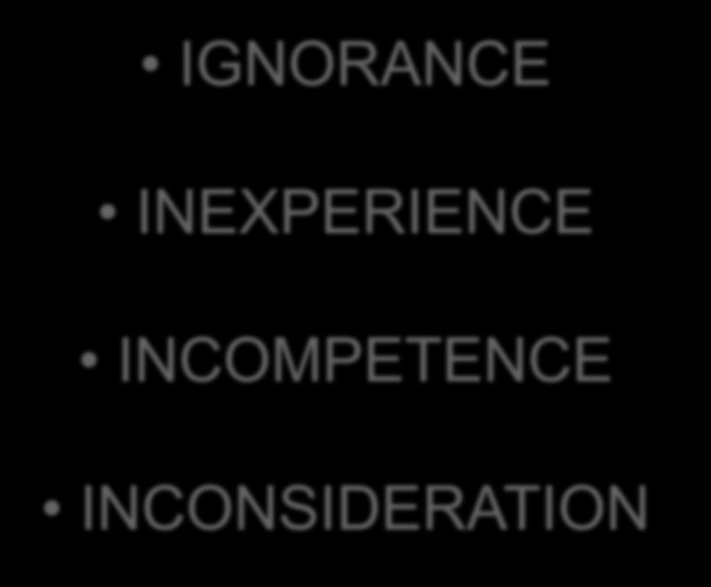 THE FOUR I S OF ANIMAL SUFFERING IGNORANCE INEXPERIENCE INCOMPETENCE