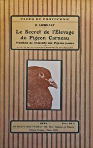 Left: In this booklet about the secrets of Carneau breeding, written by R. Lienhart in 1928, the inheritance of the yellow colour in the Carneau was clearly described.
