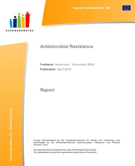 Follow-up, 2010-2011 In preparation (2011): Communication of the Commission on antimicrobial resistance Special Eurobarometer 338 Antimicrobial resistance 2nd report rom the Commission to the Council