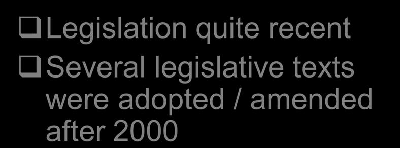 quite recent Several legislative