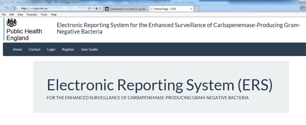 Electronic Reporting System (ERS) Web-based reporting system Electronic data capture of surveillance data and microbiology results https://cro.phe.nhs.