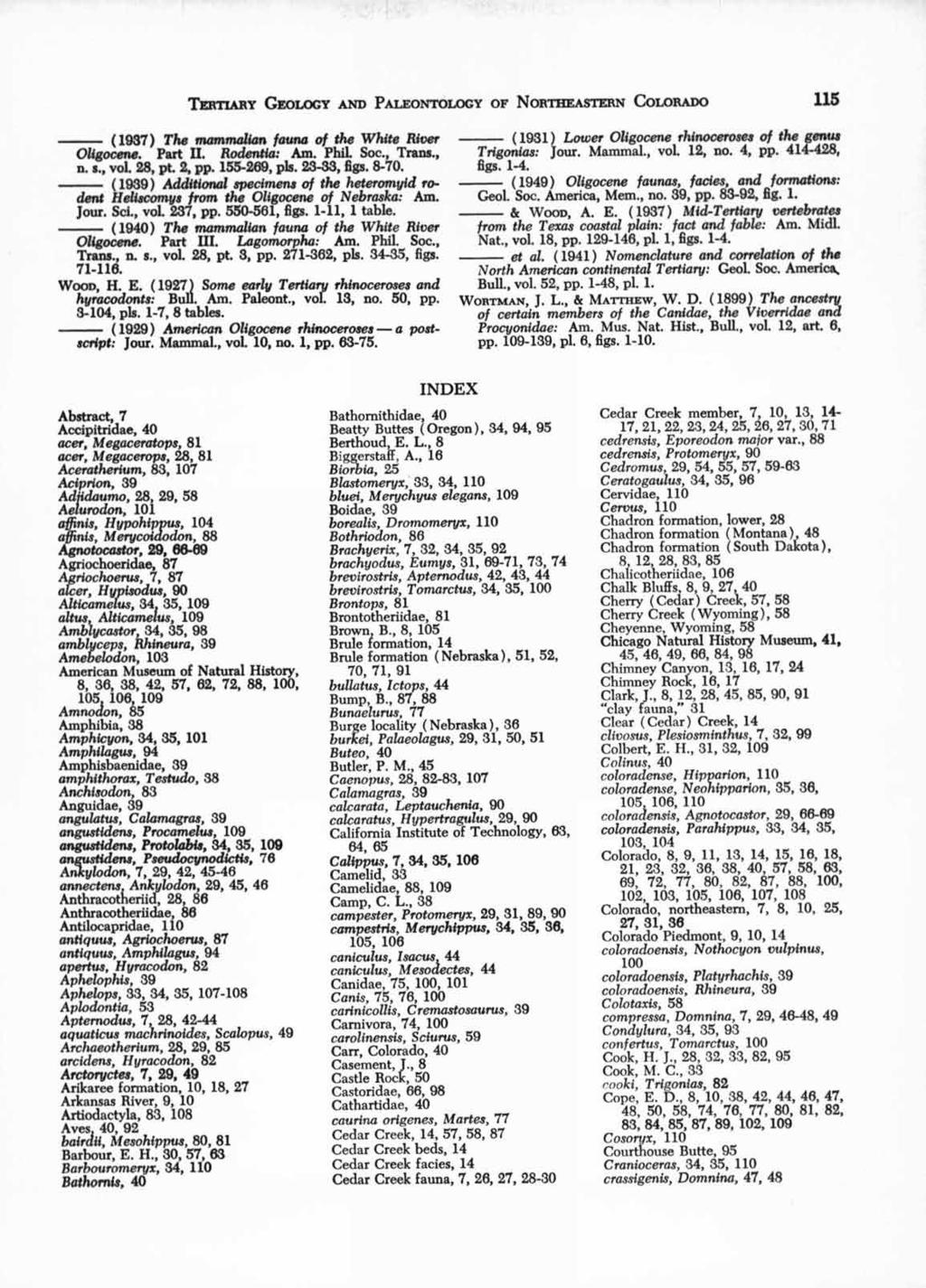 TERTIARY GEOLOGY AND PALEONTOLOGY OF NORTHEASTERN COLORADO 115 (1937) The mammalian fauna of the White River Oligocene. Part H. Rodentia: Am. Phil. Soc., Trans., n. s., vol. 28, pt. 2, pp.