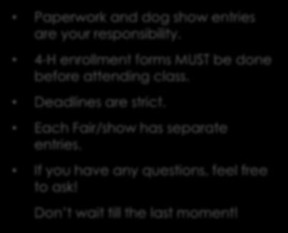 PAPER WORK AND DOG SHOW ENTRIES Paperwork and dog show entries are your