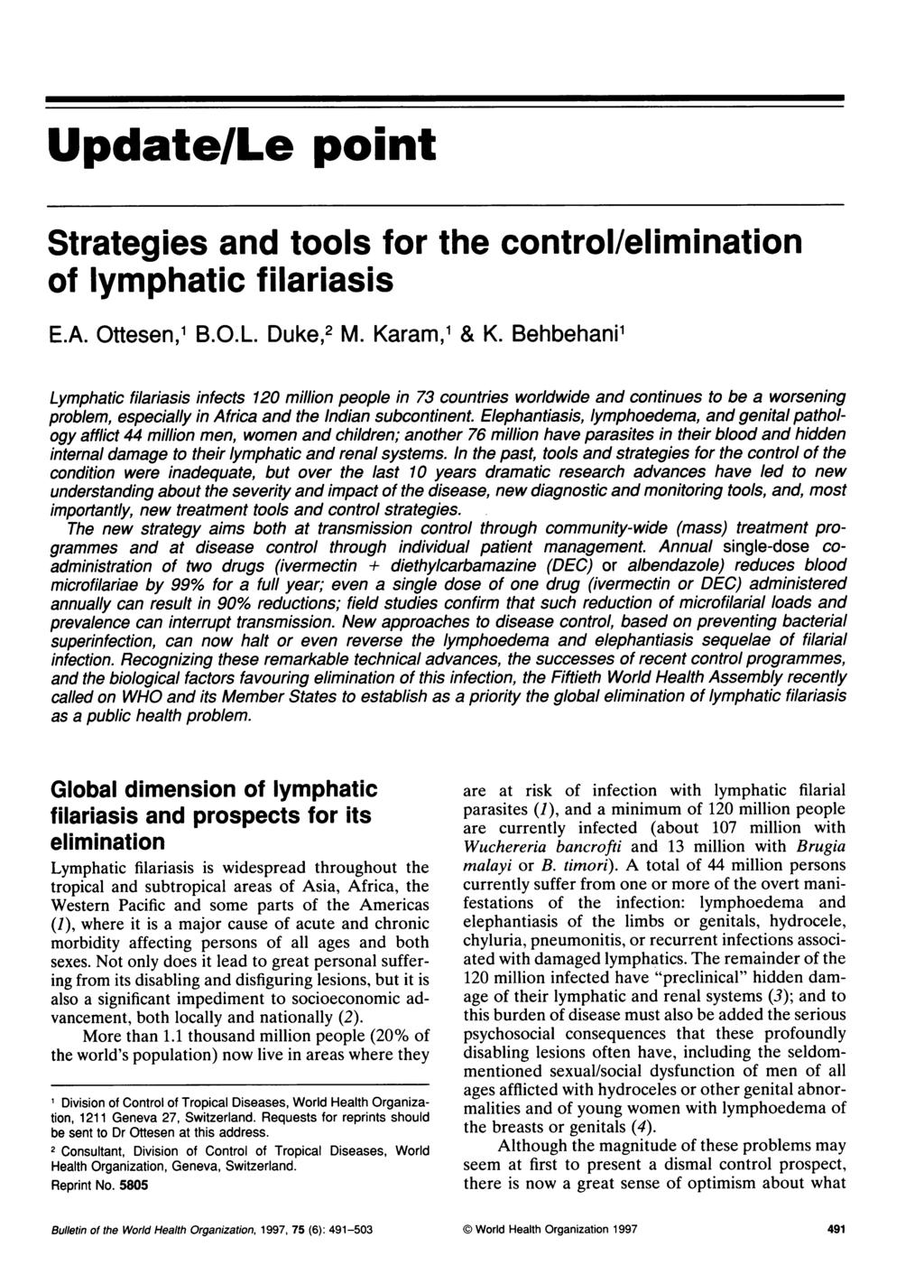 UpdatelLe point Strategies and tools for the control/elimination of lymphatic filariasis E.A. Ottesen,1 B.O.L. Duke,2 M. Karam,1 & K.