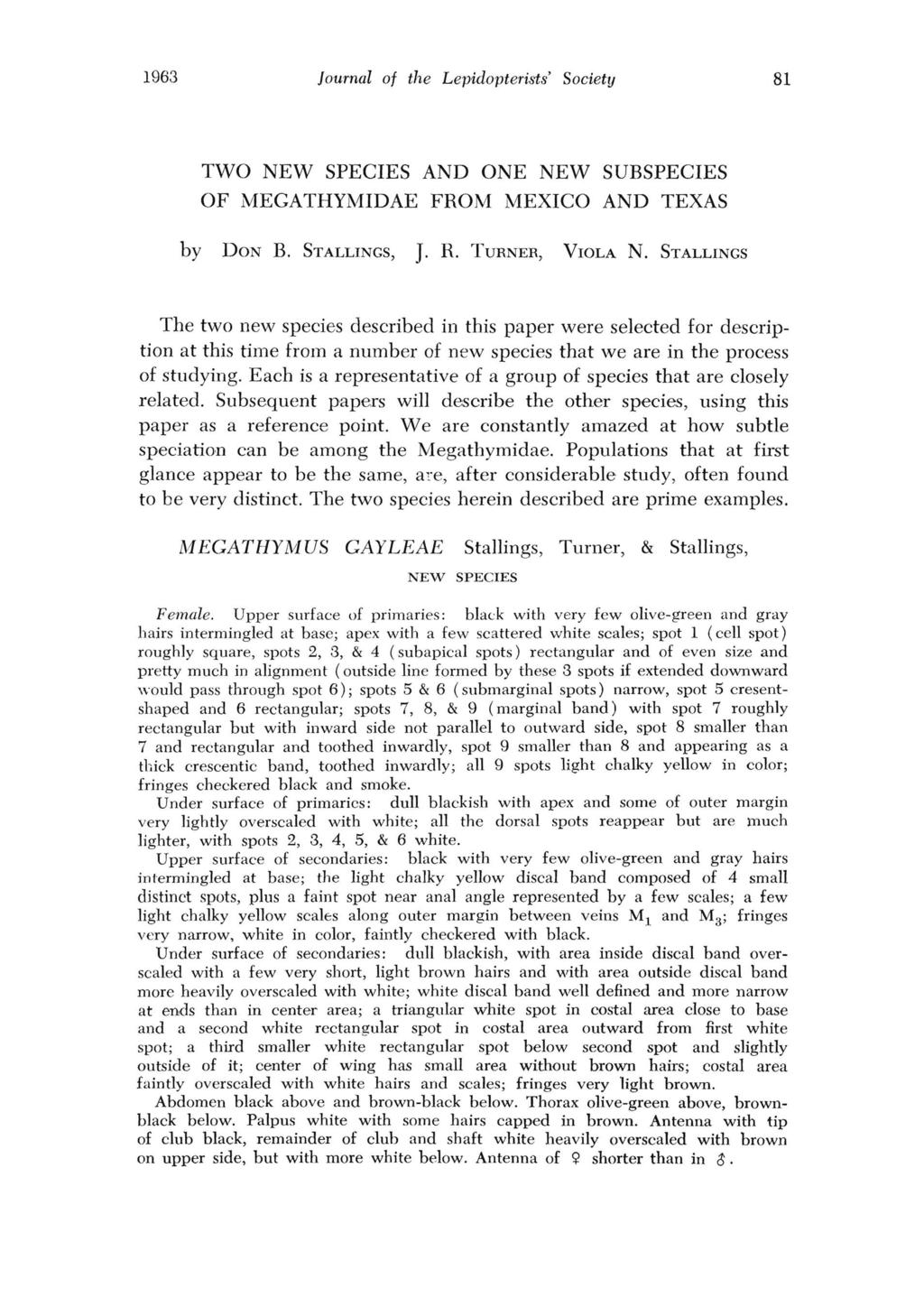 1963 Journal of the L epidopterillts' Society 81 TWO NEW SPECIES AND ONE NEW SUBSPECIES OF MEGATHYMIDAE FROM MEXICO AND TEXAS by DON B. STALLINGS, J. R. TURNER, VIOLA N.