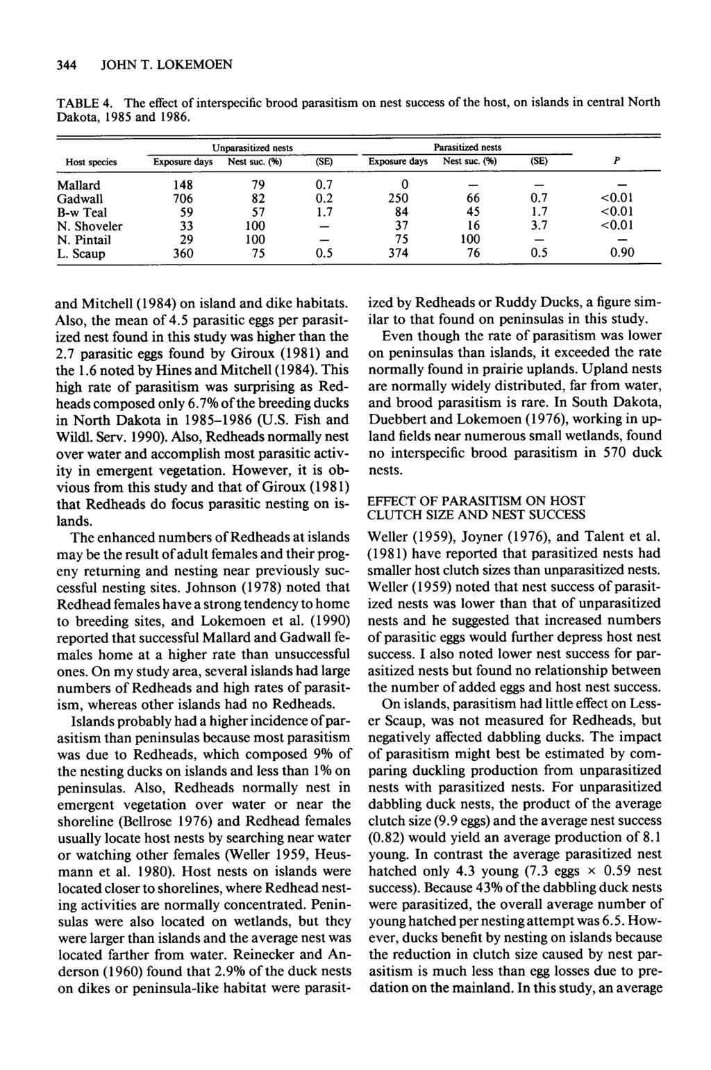 344 JOHN T. LOKEMOEN TABLE 4. The effect of interspecific brood parasitism on nest success of the host, on islands in central North Dakota, 1985 and 1986.