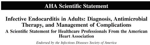 Management of Native Valve Infective Endocarditis 2005 AHA 2015 Baddour LM,