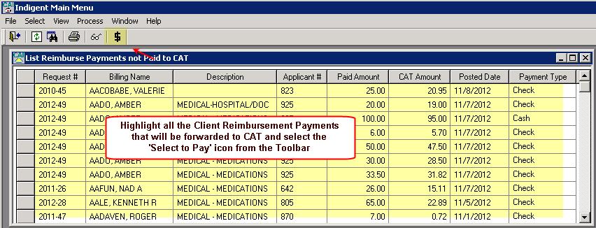 CAT Paid From the Indigent Main Menu select the List Reimbursements Payments Paid to CAT icon, the List Reimburse