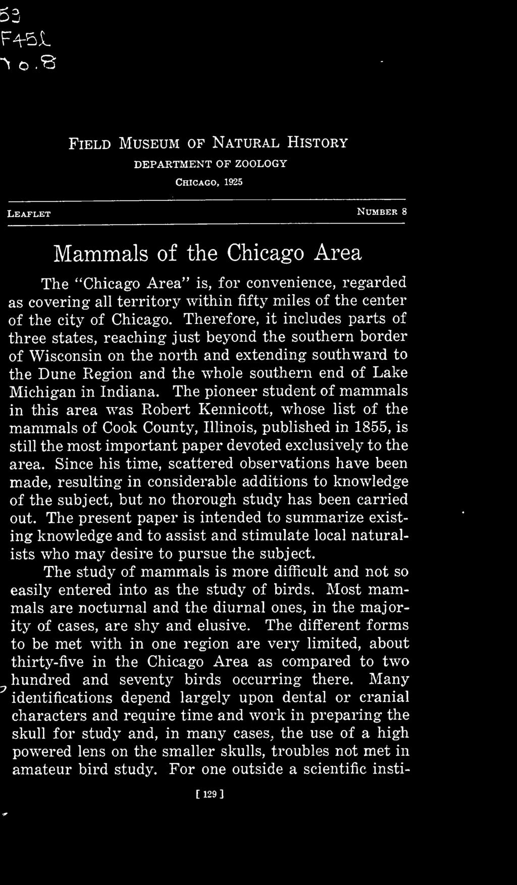 530 Field Museum of Natural History DEPARTMENT OF ZOOLOGY Chicago, 1925 Leaflet Number 8 Mammals of the Chicago Area The "Chicago Area" is, for convenience, regarded as covering all territory within