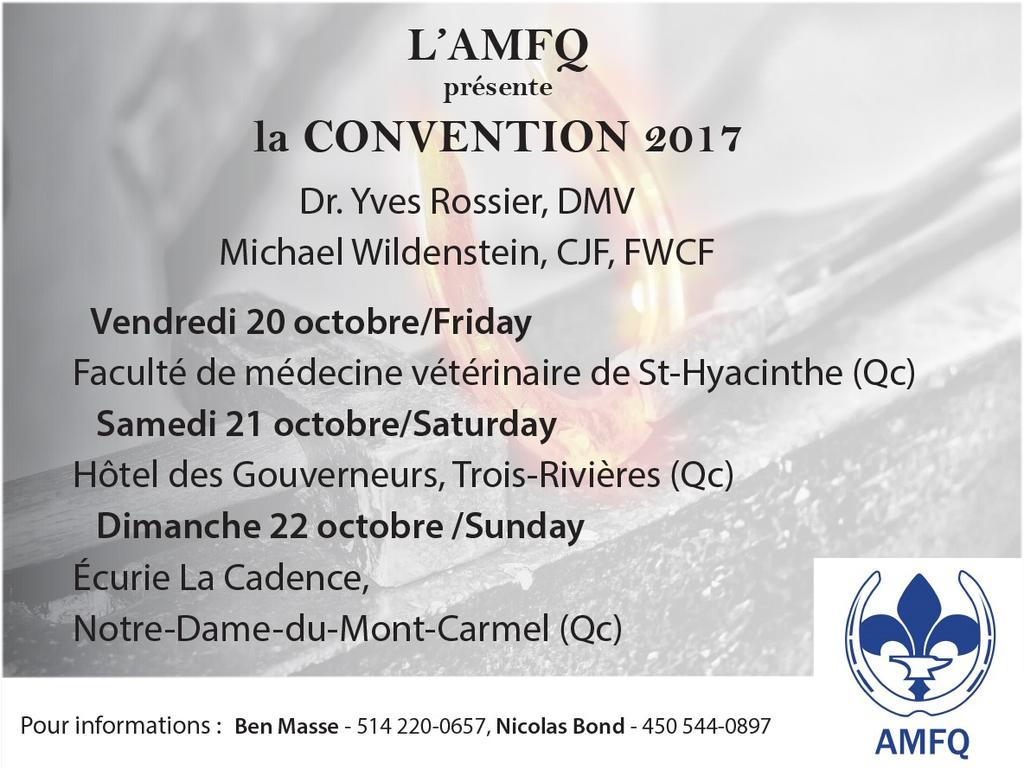 AMFQ Convention The Quebec Association has their annual convention this October 20, 21, and 22. The clinicians will be Dr. Yves Rossier, DVM and Michael Wildenstein, CJF, FWCF.