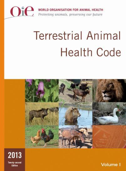 OIE standards OIE standards are laid down in the Terrestrial Animal Health