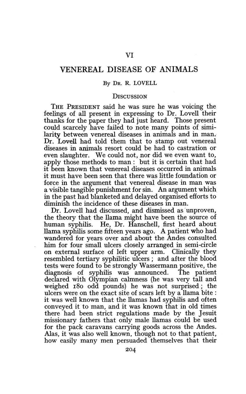 VI VENEREAL DISEASE OF ANIMALS By DR. R. LOVELL DISCUSSION THE PRESIDENT said he was sure he was voicing the feelings of all present in expressing to Dr.
