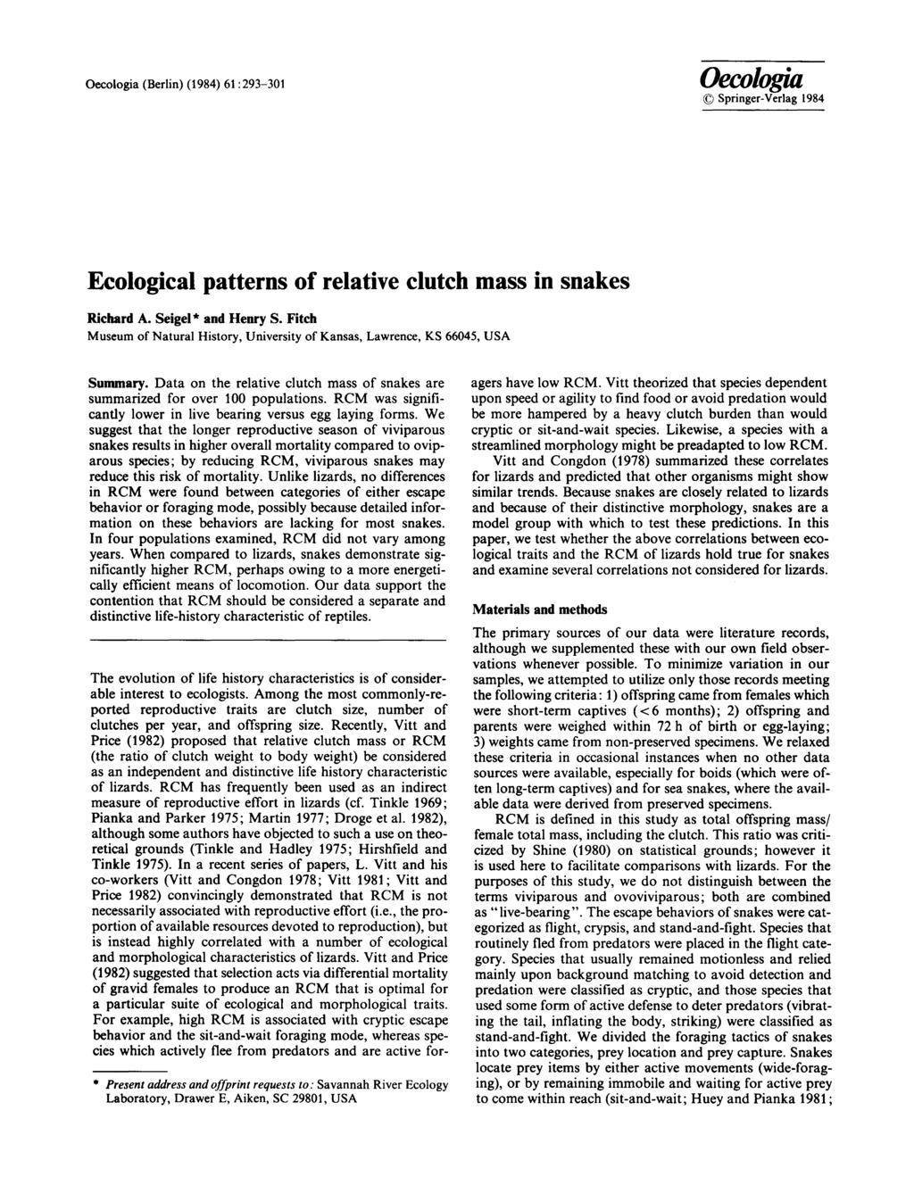 Oecologia (Berlin) (1984) 61:293-301 OecOlogi? Springer-Verlag 1984 Ecological patterns of relative clutch mass in snakes Richard A. Seigel* and Henry S.