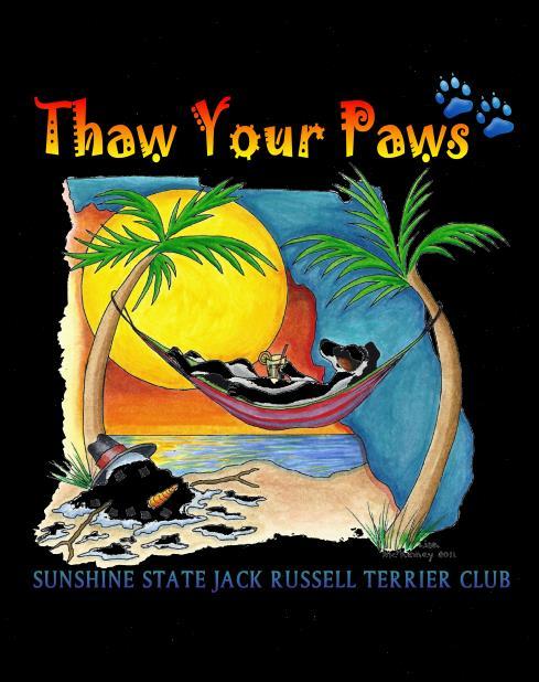 Sanctioned by: The Jack Russell Terrier Club of America, Inc Sunshine State Jack Russell Terrier Club Invites You To Thaw Your Paws 2015 Jack Russell Terrier Trials I & II Saturday, January 17, 2015