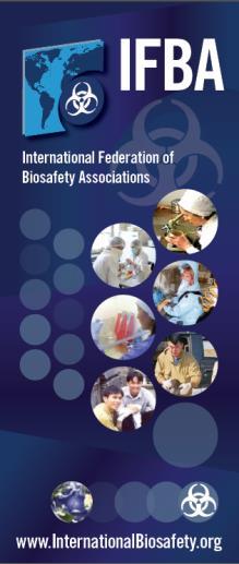 Support by International Federation of Biosafety Associations International non-profit NGO established in 2001 39 Member national & regional biosafety associations: Regional African Biological Safety