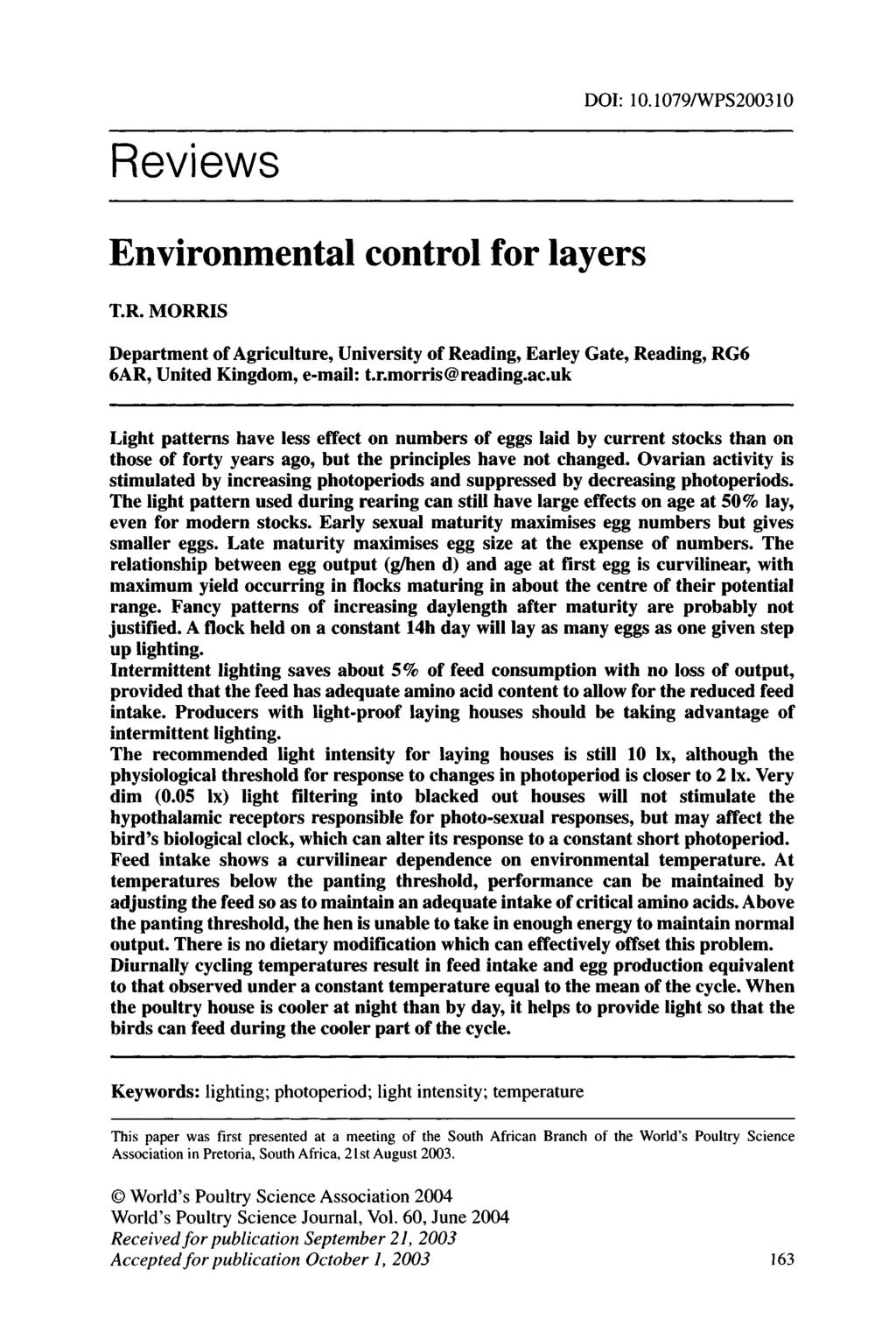 ~~~~ ~ DOI: 10.1079/WPS2003 10 Reviews Environmental control for layers T.R. MORRIS Department of Agriculture, University of Reading, Earley Gate, Reading, RG6 6AR, United Kingdom, e-mail: t.r.morris@reading.