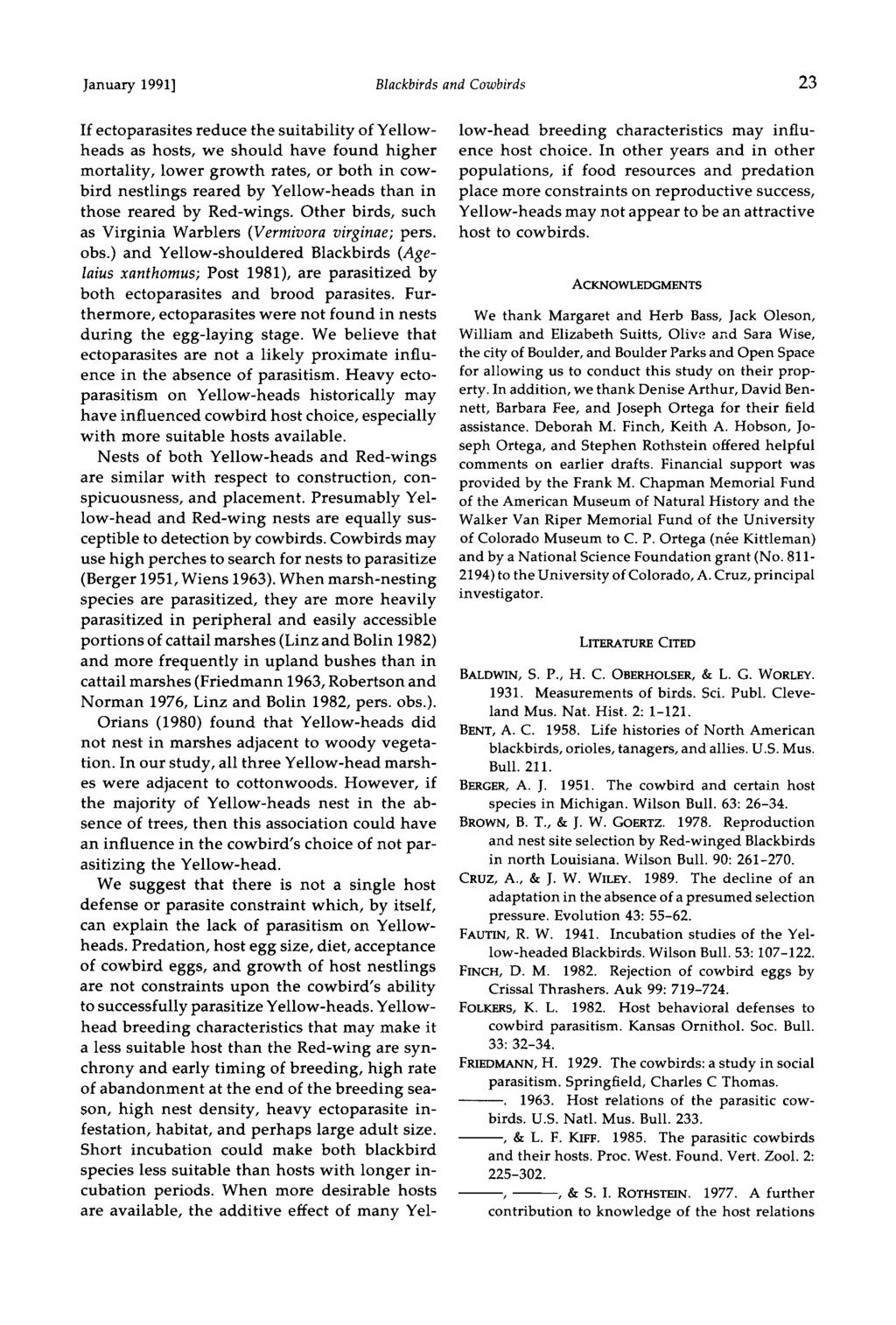 January 1991] Blackbirds and Cowbirds 23 If ectoparasites reduce the suitability of Yellowheads as hosts, we should have found higher mortality, lower growth rates, or both in cowbird nestlings
