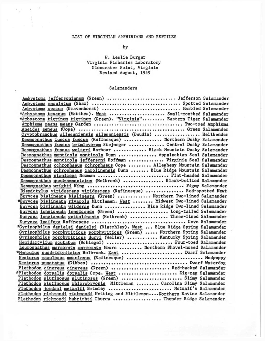 LIST OF VIRGINIAN AMPHIBIANS AND REPTILES by W. Leslie Burger Virginia Fisheries Laboratory Gloucester Point, Virginia Revised August, 1959 Salamanders Ambvstoma ieffersonianum (Green).