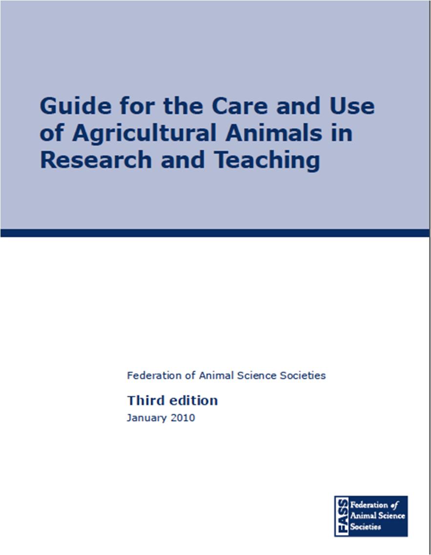 The Ag Guide Published by Federation of Animal Science Societies (FASS) 2011 adopted by AAALAC as a primary