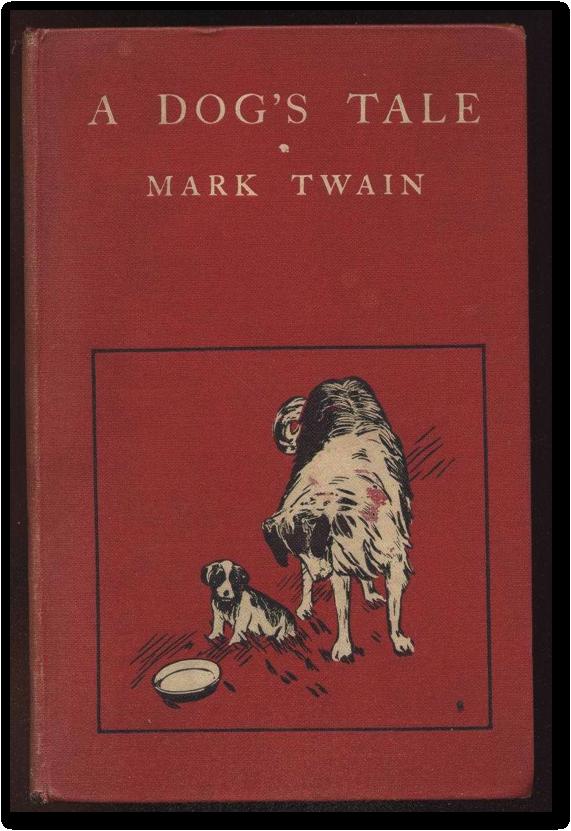 Written by Mark Twain, Adapted by Katherine Bussiere My father was a St. Bernard and my mother was a collie. This is what my mother told me.
