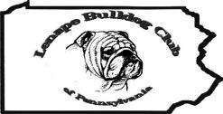 LENAPE BULLDOG CLUB OF PENNSYLVANIA (Licensed By the American Kennel Club) SATURDAY, JANUARY 27, 2018 (Entry limit 100) and SUNDAY, JANUARY 28, 2018 (No Entry limit) President Vice President