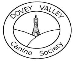 DOVEY VALLEY CANINE SOCIETY President: Mr Albert Poynton Vice President Mrs Ellen Jones SCHEDULE OF 59 CLASS UNBENCHED LIMITED SHOW Confined to members of the Dovey Valley Canine Society (held under