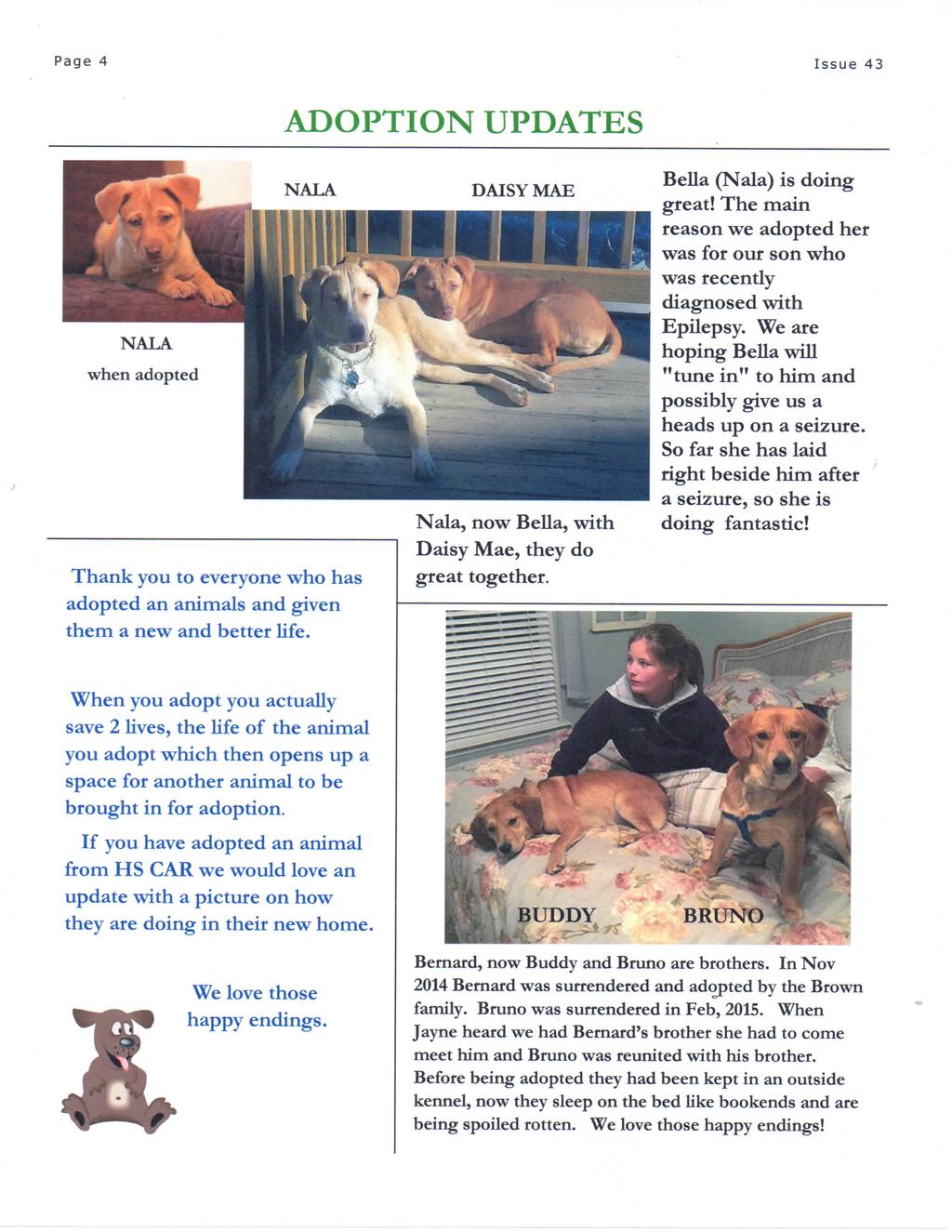 Page 4 Issue 43 ADOPTION UPDATES NALA when adopted Thank you to everyone who has adopted an animals and given them a new and better Ufe.