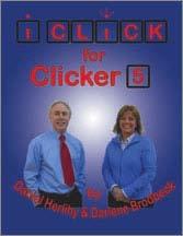 Find out more about Clicker 5 new reference Want to find out more about working with Clicker 5? The reference is called iclick for Clicker 5, by Dan Herlihy and Darlene Brodbeck.