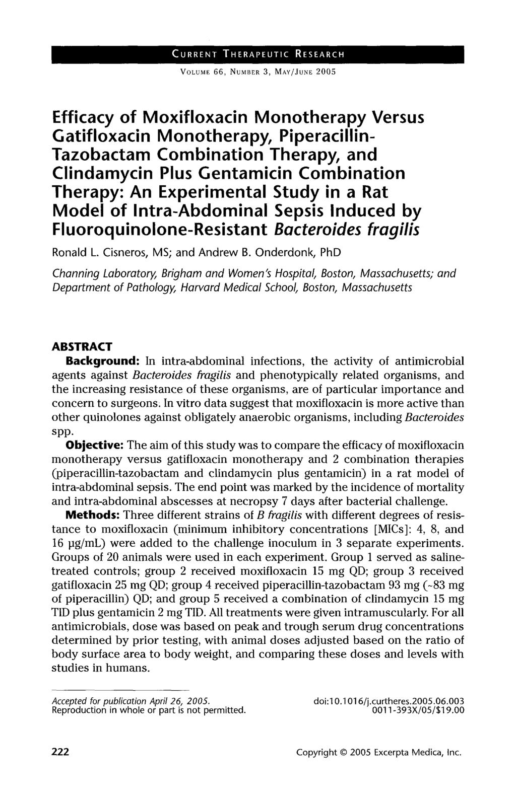 .'URRENT THERAPEUTIC RESEA VOLUME 66, NUMBER 3, MAY/JuNE 2005 Efficacy of Moxifloxacin Monotherapy Versus Gatifloxacin Monotherapy, Piperacillin- Tazobactam Combination Therapy, and Clindamycin Plus