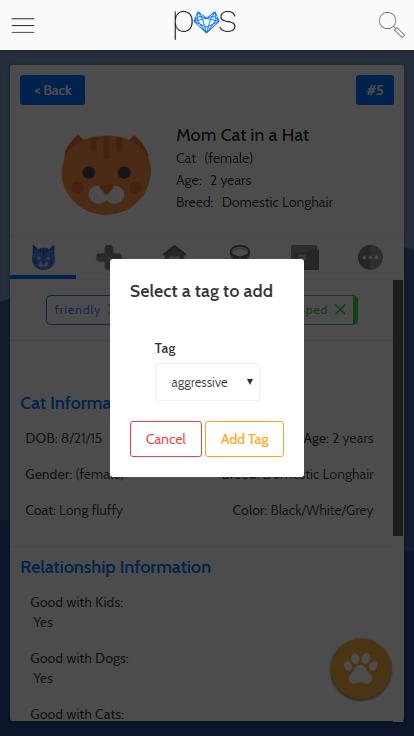 Adding a Tag to an item Below the list of tags on a cat, adopter, or foster s profile, there is a button labeled Add Tag.