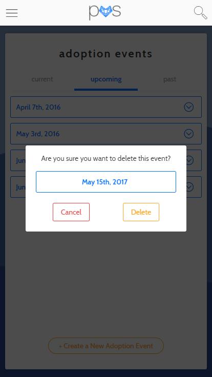 Delete an Adoption Event Administrators can press Delete on the detail view of an event to delete the adoption event from the list. You will be asked to confirm the deletion before it is completed.