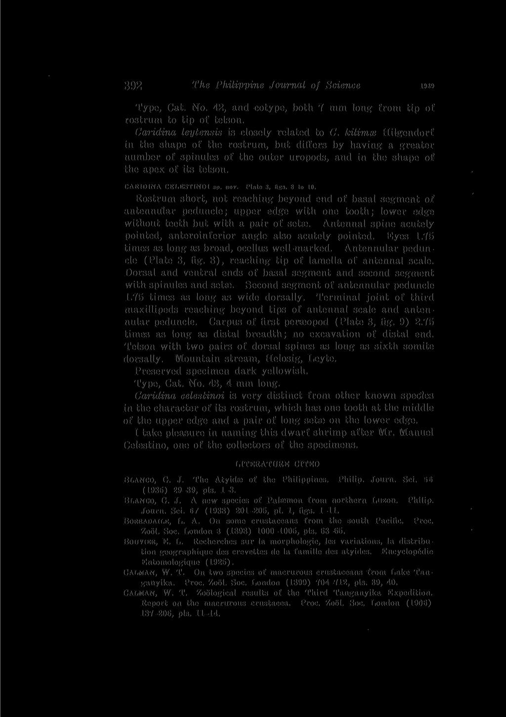 392 The Philippine Journal of Science 1939 Type, Cat. No. 42, and cotype, both 7 mm long from tip of rostrum to tip of telson. Caridina leytensis is closely related to C.