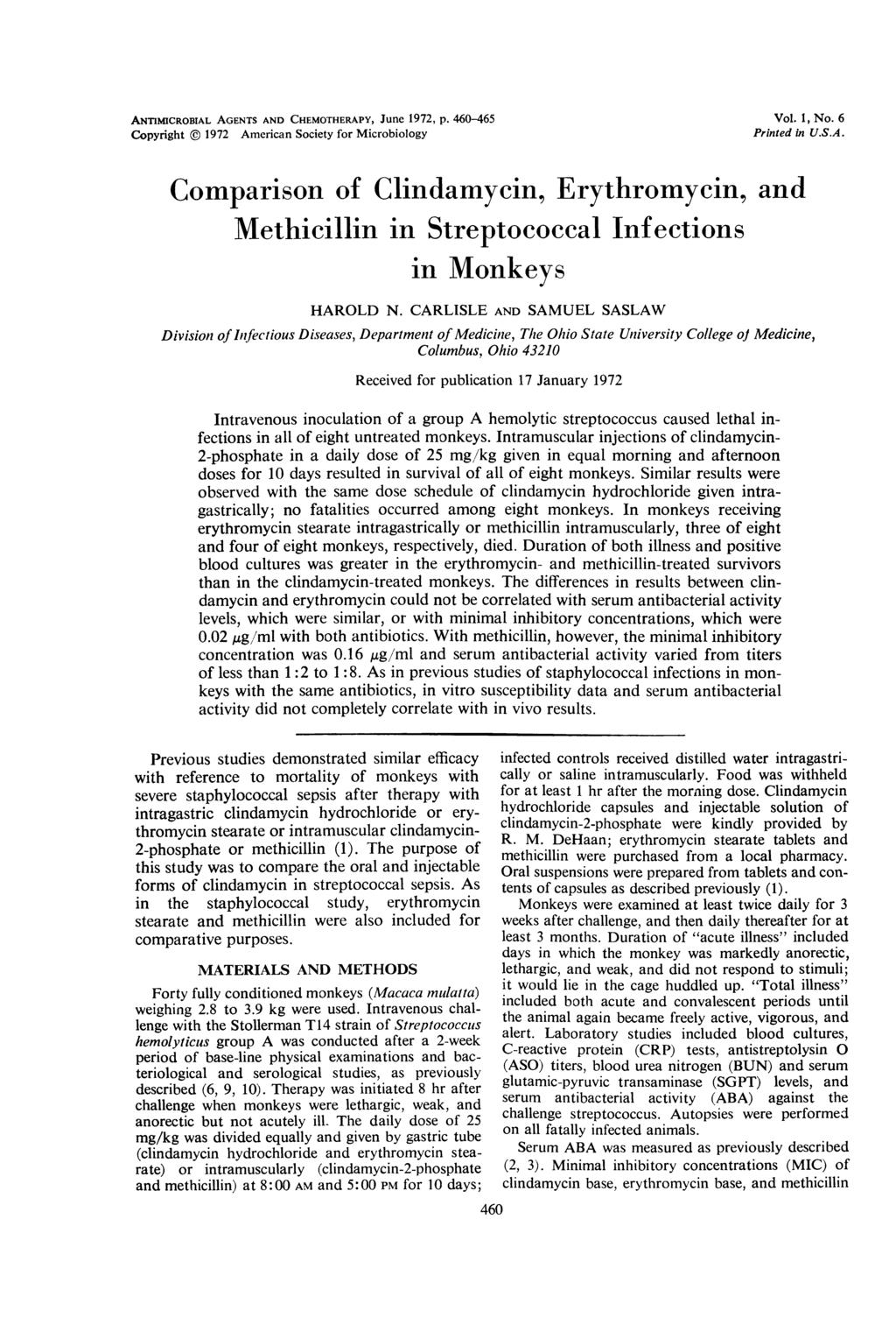 ANTIbMCROBIAL AGENTS AND CHEMOTHERAPY, June 197, p. 460-465 Copyright 197 American Society for Microbiology Vol. 1, No. 6 Printed in U.S.A. Comparison of Clindamycin, Erythromycin, and Methicillin in Streptococcal Infections in Monkeys HAROLD N.