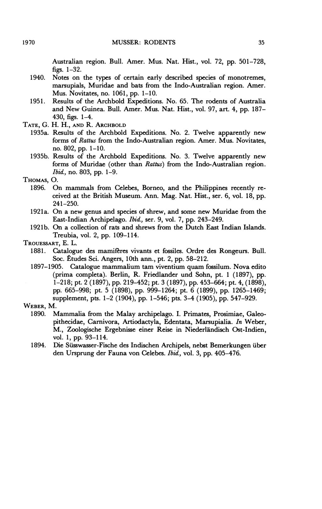 1970 MUSSER: RODENTS 35 Australian region. Bull. Amer. Mus. Nat. Hist., vol. 72, pp. 501-728, figs. 1-32. 1940.