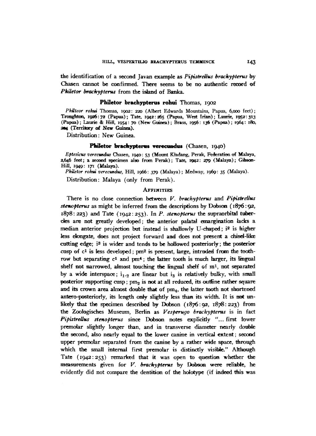 HILL, VESPERTILIO BRACHYPTERUS TEMMINCK 143 the identification of a second Javan example as Pipistrellus brachypterus by Chasen cannot be confirmed.
