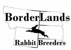 The BorderLands Rabbit Breeders Club and the Black Hills Rabbit Club invite you to join us for a DAY of fun in Glendive, Montana for the BorderLands Rabbit Breeders Club's inaugural show on April 7