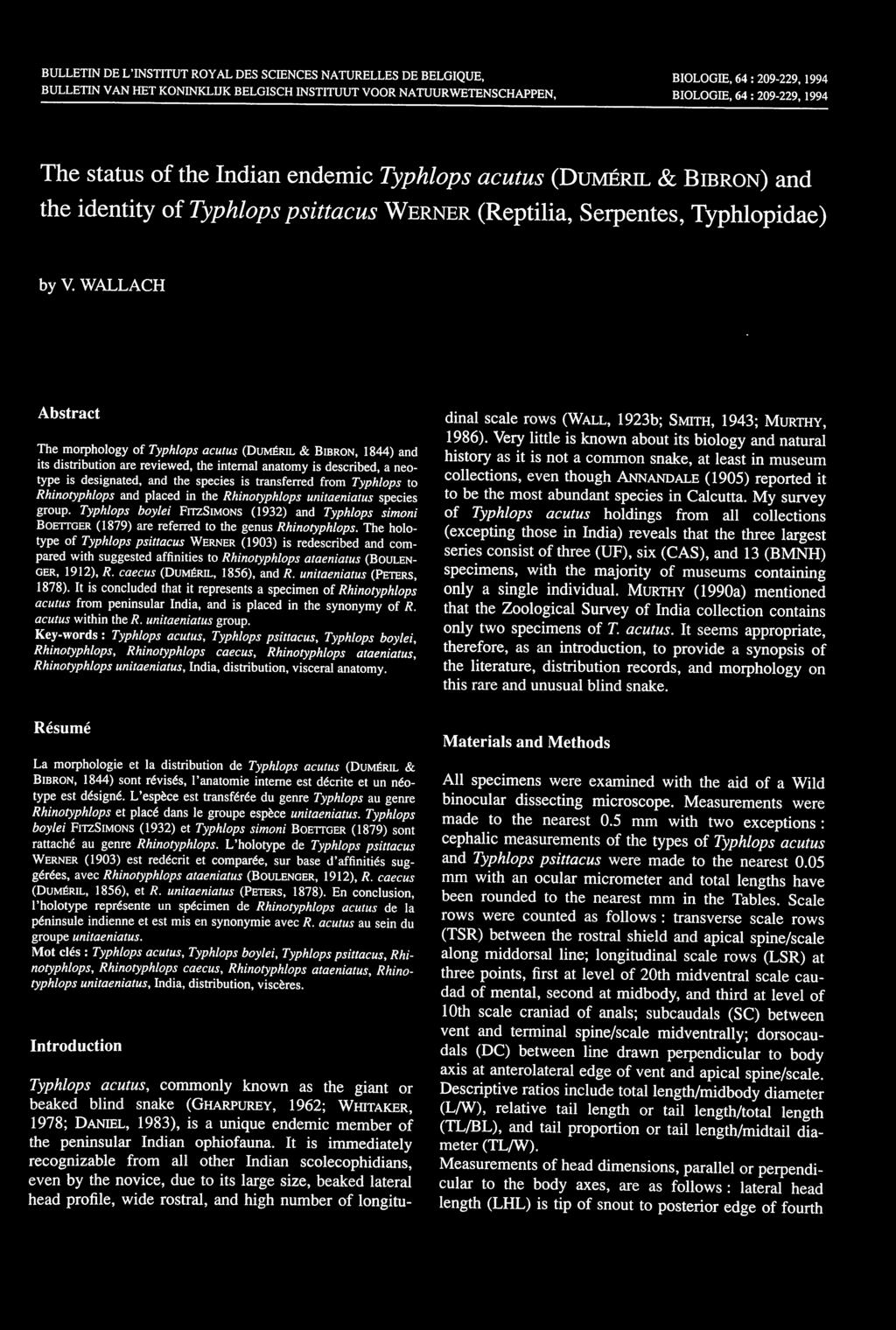 WALLACH Abstract The morphology of Typhlops acutus (D UMERIL & BIBRON, 1844) and its distribution are reviewed, the internal anatomy is described, a neotype is designated, and the species is