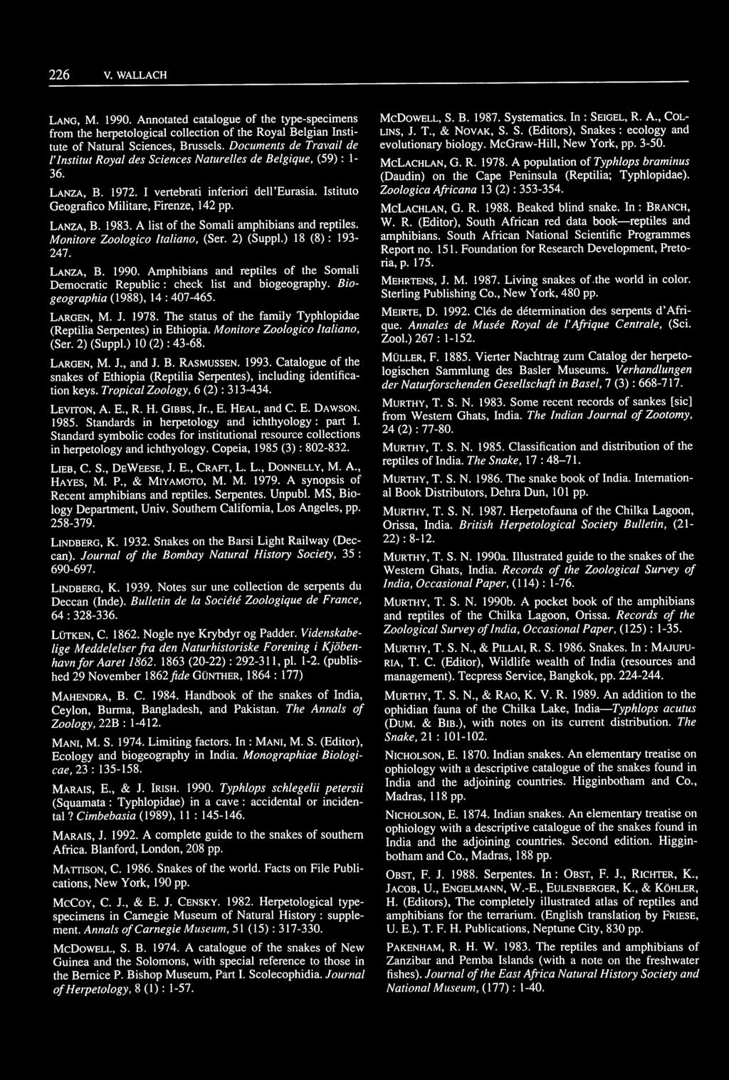 LANZA, B. 1983. A list of the Somali amphibians and reptiles. Monitore Zoologico Italiano, (Ser. 2) (Suppl.) 18 (8) : 193-247. LANZA, B. 1990.