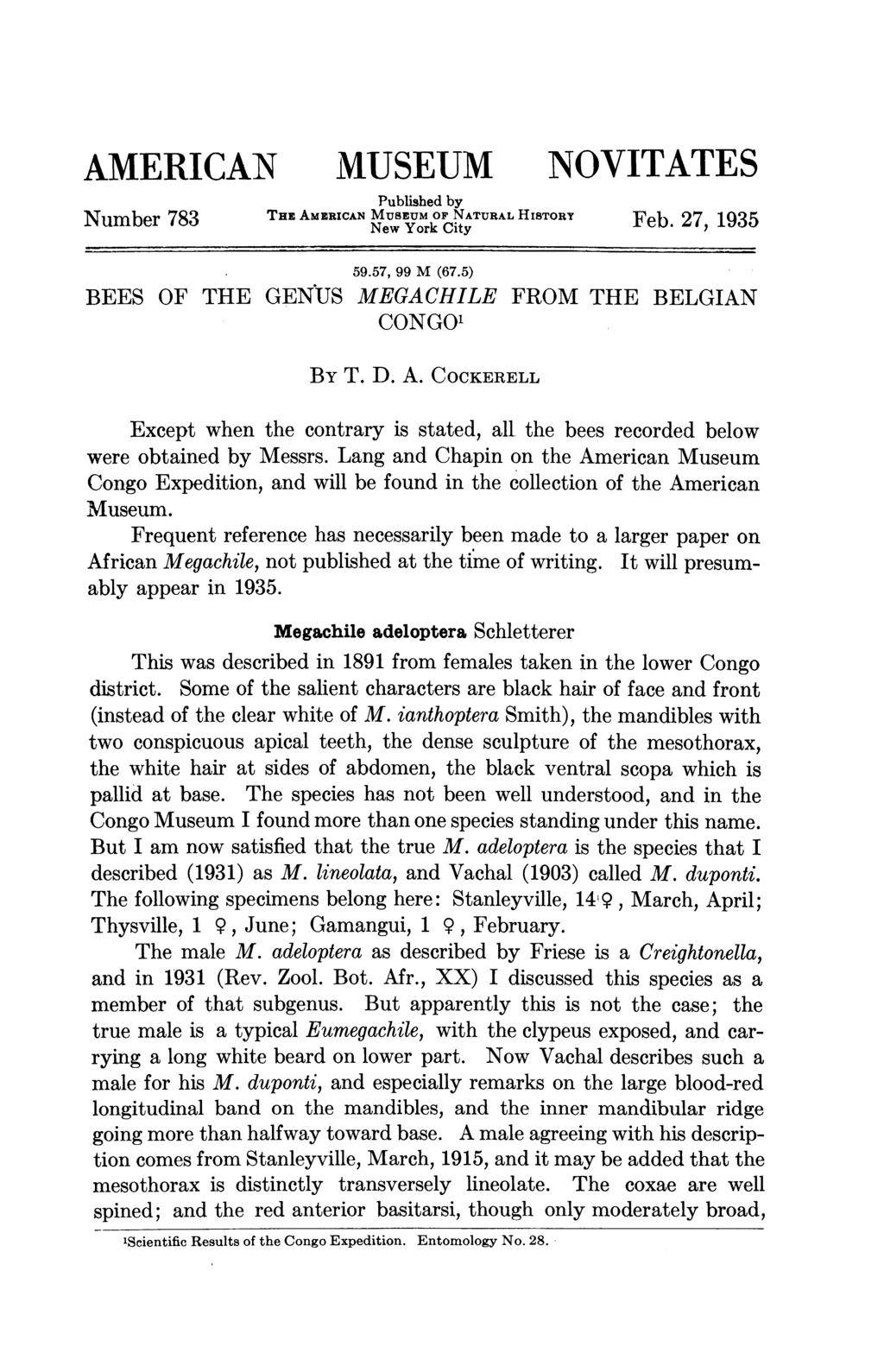 AMERICAN MUSEUM NOVITATES Published by Feb.27,1935 Number 783 THE AmzRICAN MUSEUM ofr NATURAL HISTORY Fe.2,13 New York City 59.57, 99 M (67.5) BEES OF THE GENUS MEGACHILE FROM THE BELGIAN CONGO1 BY T.