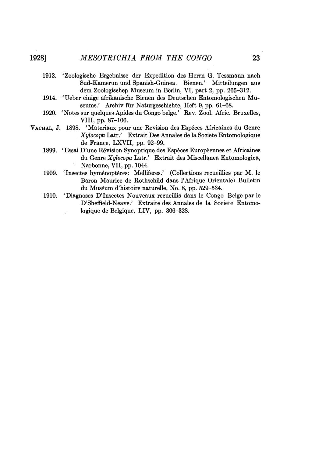 1928] MESOTRICHIA FROM THE CONGO 23 1912. 'Zoologische Ergebnisse der Expedition des Herrn G. Tessmann nach Sud-Kamerun und Spanish-Guinea. Bienen.