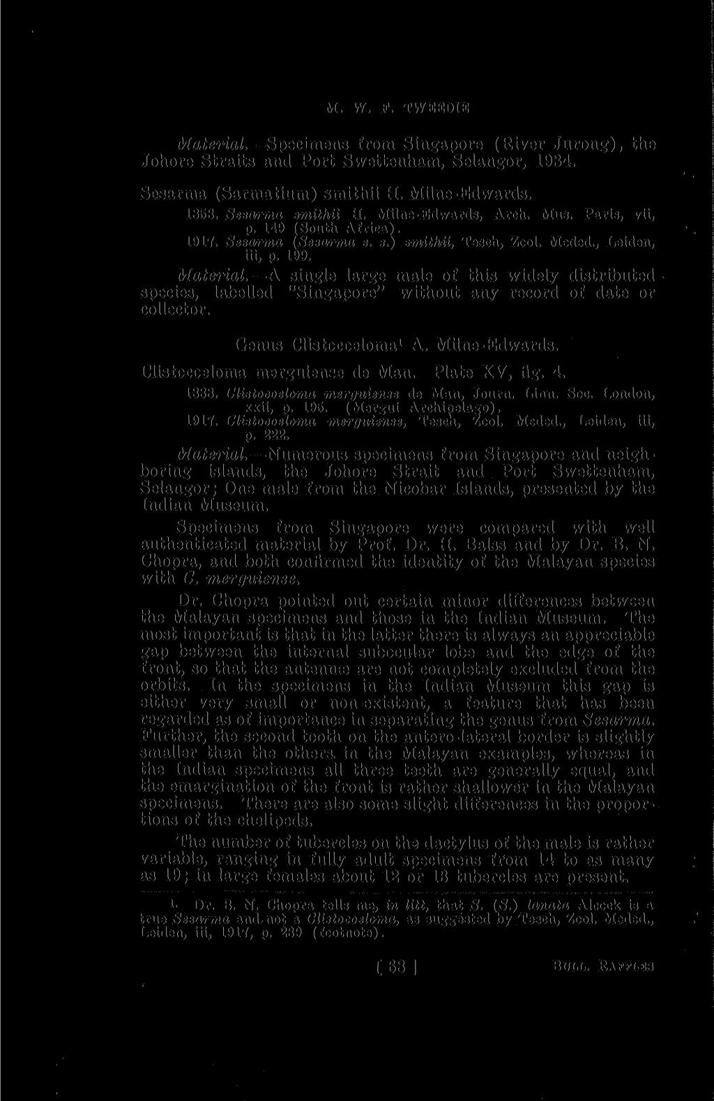 M. W. F. TWEEDIE Material. Specimens from Singapore (River Jurong), the Johore Straits and Port Swettenham, Selangor, 1934. Sesarma (Sarmatium) smithii H. Milne-Edwards. 1853. Sesarma smithii H.