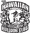 TROPHIES ALL EVENTS Unless otherwise indicated, all ribbons and trophies will be awarded by the Non-Sporting Dog Club of Hawaii, through the generosity of donors to the trophy fund.
